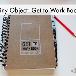 Shiny Objects: Get to Work Book